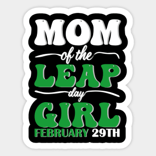 Mom Of The Leap Day Girl February 29th Sticker